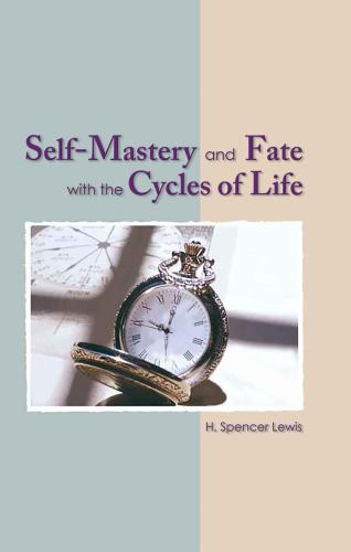 Self Mastery and Fate with the Cycles of Life (Rosicrucian Order AMORC Kindle Editions)