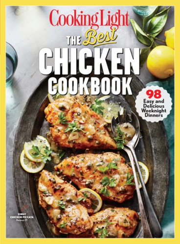 Cooking light the best chicken cookbook: 98 easy and delicious weeknight dinners