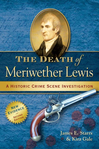 The death of Meriwether Lewis: a historic crime scene investigation