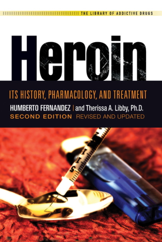 Heroin: its history, pharmacology, and treatment