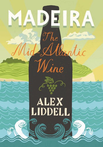 Madeira: the mid-Atlantic wine