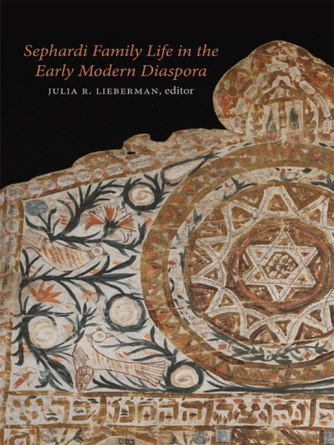 Sephardi Family Life in the Early Modern Diaspora