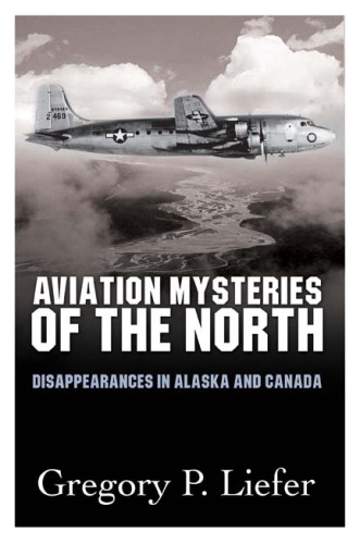 Aviation mysteries of the North: disappearances in Alaska and Canada