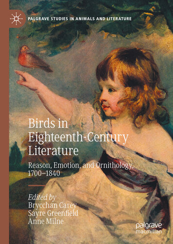 Birds in Eighteenth-Century Literature: Reason, Emotion, and Ornithology, 1700–1840