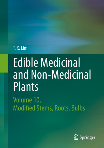 Edible Medicinal and Non-Medicinal Plants (Volume 10, Modified Stems, Roots, Bulbs)