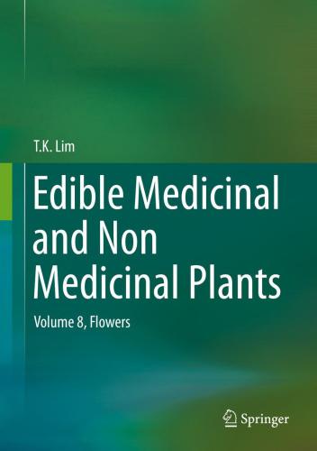 Edible medicinal and non medicinal plants. Volume 8, Flowers