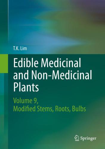 Edible medicinal and non medicinal plants. Volume 9, Modified stems, roots, bulbs