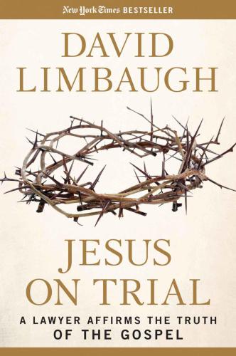 Jesus on Trial: A Lawyer Affirms the Truth of the Gospel