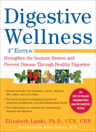 Digestive wellness: strengthen the immune system and prevent disease through healthy digestion