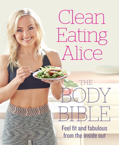 Clean eating alice the body bible 2