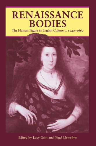 Renaissance bodies: the human figure in English culture: c.1540-1660