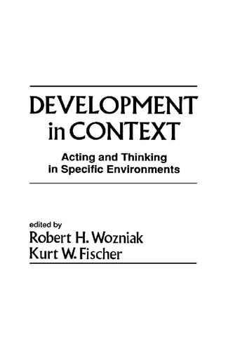 Development in Context: Acting and Thinking in Specific Environments