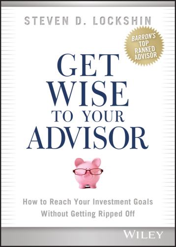 Get wise to your advisor how to reach your investment goals without getting ripped off