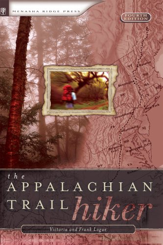 The appalachian Trail hiker: formerly The Appalachian Trail backpacker: trail-proven advice for hikes of any length