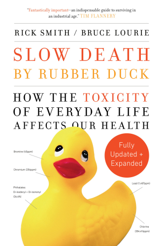 Slow death by rubber duck: how the toxicity of everyday life affects our health