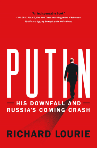 Putin his downfall and Russia's coming crash