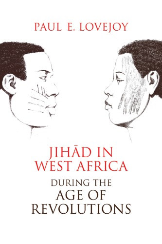 Jihad in West Africa During the Age of Revolutions