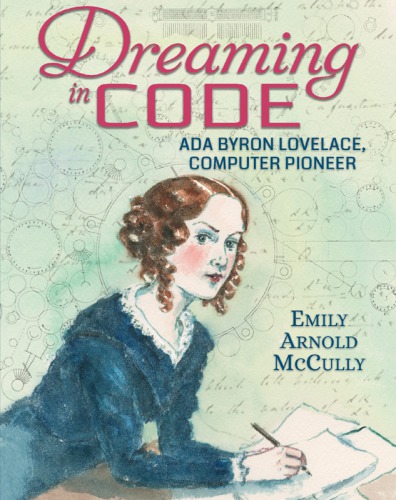 Dreaming in code: Ada Byron Lovelace, computer pioneer