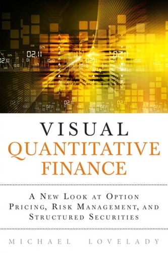 Visual Quantitative Finance: A New Look at Option Pricing, Risk Management, and Structured Securities