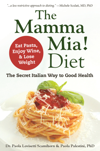 The Mamma Mia! Diet: the secret Italian way to good health