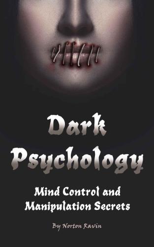 Dark Psychology: Mind Control and Manipulation Secrets