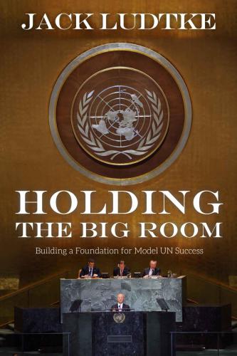 Holding the Big Room: Building a Foundation for Model UN Success