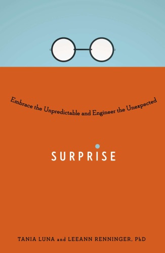 Surprise: embrace the unpredictable, engineer the unexpected