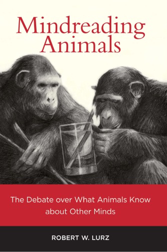 Mindreading Animals The Debate over What Animals Know about Other Minds