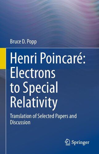 Henri Poincaré: Electrons to Special Relativity: Translation of Selected Papers and Discussion