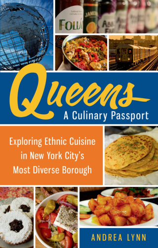 Queens, a culinary passport: exploring ethnic cuisine in New York City's most diverse borough