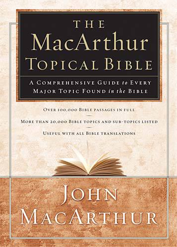 The MacArthur topical Bible: New King James Version