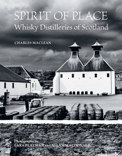 Spirit of place: whisky distilleries of Scotland