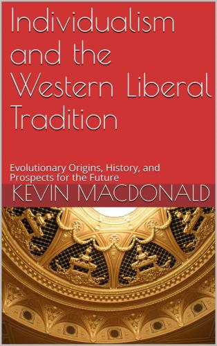 Individualism and the western liberal tradition: evolutionary origins, history, and prospects for the future