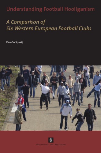 Understanding football hooliganism: a comparison of six Western European football clubs