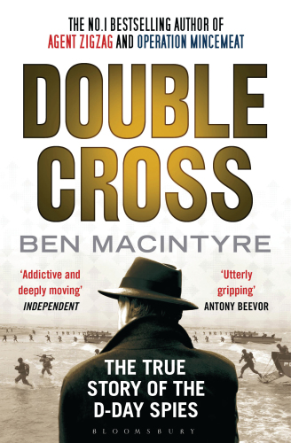 Double cross: the true story of the D-day spies