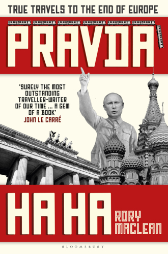 PRAVDA HA HA: true travels to the end of europe