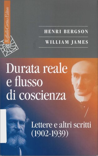 Durata reale e flusso di coscienza. Lettere e altri scritti (1902-1939)