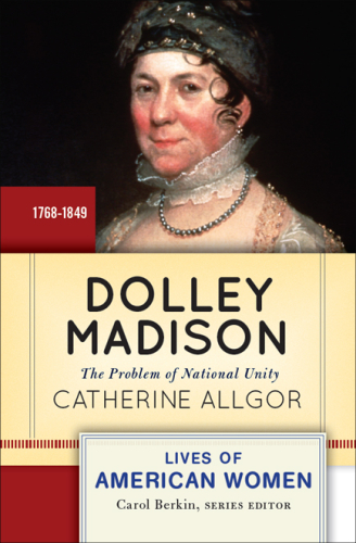 Dolley Madison: the problem of national unity