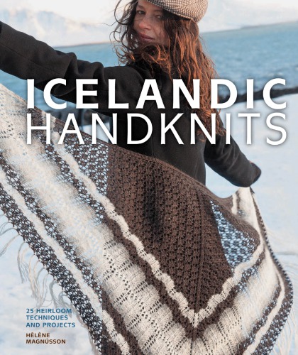 Icelandic handknits: 25 heirloom techniques and projects