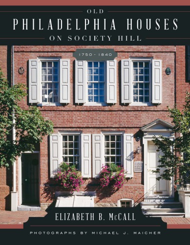 Old Philadelphia houses on Society Hill, 1750-1840