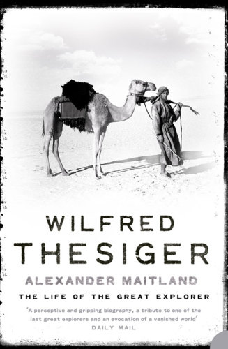 Wilfred Thesiger: the life of the great explorer