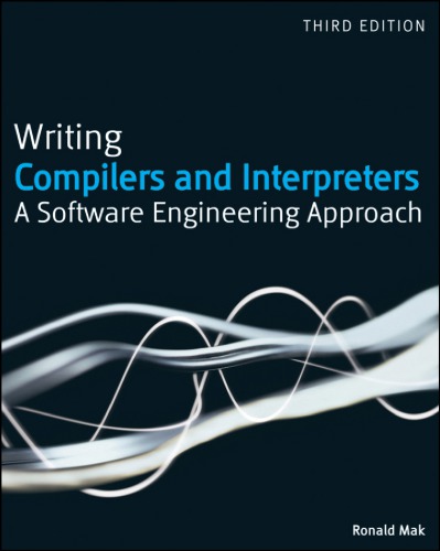 Writing compilers and interpreters :software engineering approach using Java