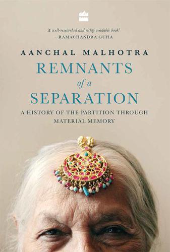 Remnants of separation: a history of the partition through material memory