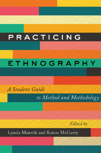 Practicing ethnography: a student guide to method and methodology