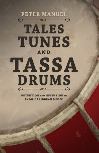 Tales, tunes, and tassa drums: retention and invention in Indo-Caribbean music