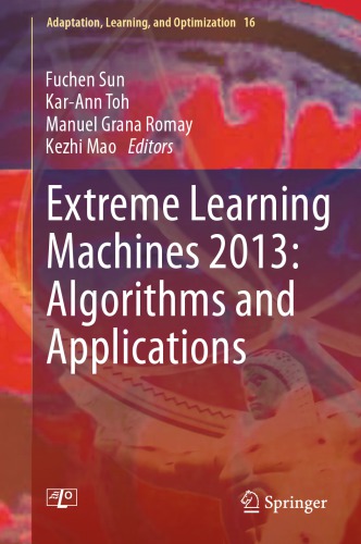 Extreme Learning Machines 2013: Algorithms and Applications