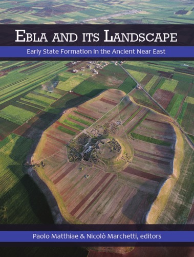 Ebla and its landscape: early state formation in the ancient Near East