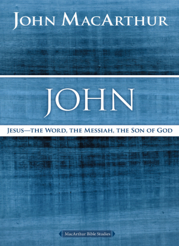 John: Jesus, the Word, the Messiah, the Son of God