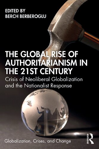 The global rise of authoritarianism in the 21st century crisis of neoliberal globalization and the nationalist response