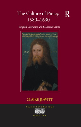 The Culture Of Piracy, 1580–1630: English Literature And Seaborne Crime